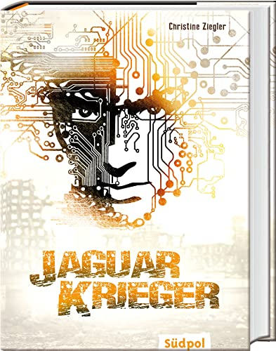 Jaguarkrieger: Packende Jugendbuch Dystopie ab 12 Jahre