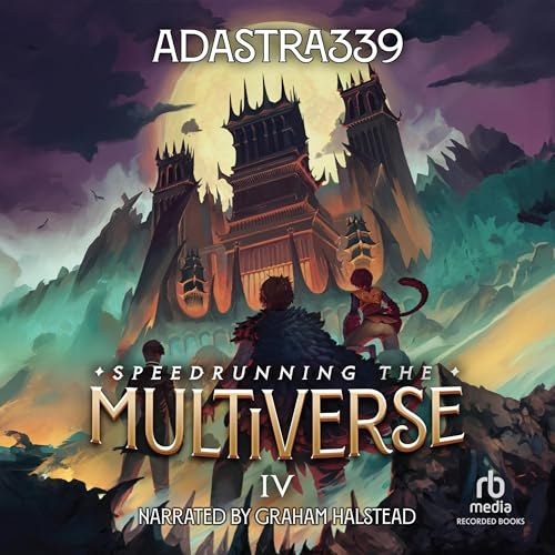 Speedrunning the Multiverse 4: A LitRPG Cultivation Adventure